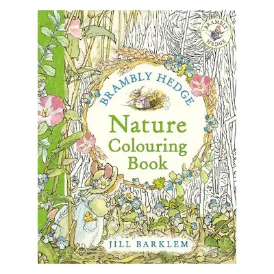 Brambly Hedge: Nature Colouring Book - Barklem, Jill