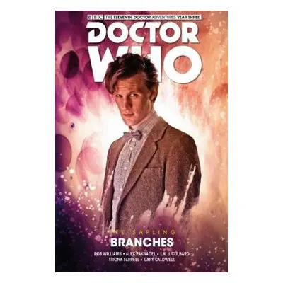 Doctor Who: The Eleventh Doctor The Sapling Volume 3 - Branches - Paknadel, Alex a Culbard, I. N