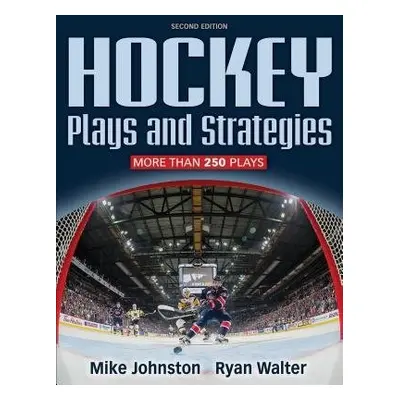 Hockey Plays and Strategies - Johnston, Mike a Walter, Ryan