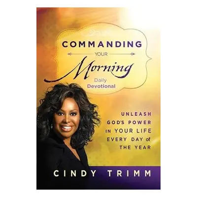 Commanding Your Morning Daily Devotional - Trimm, Cindy