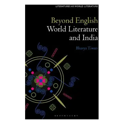 Beyond English - Tiwari, Prof Bhavya (University of Houston, USA)