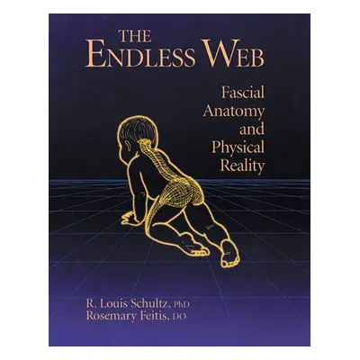 Endless Web - Schultz, R. Louis a Feitis, Rosemary