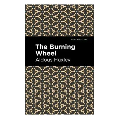 Burning Wheel - Huxley, Aldous