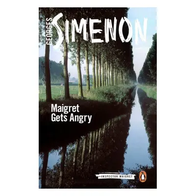 Maigret Gets Angry - Simenon, Georges