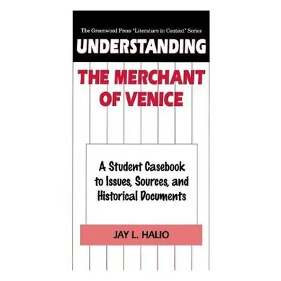 Understanding The Merchant of Venice - Halio, Jay leon