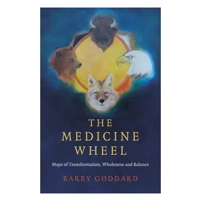 Medicine Wheel, The - Goddard, Barry