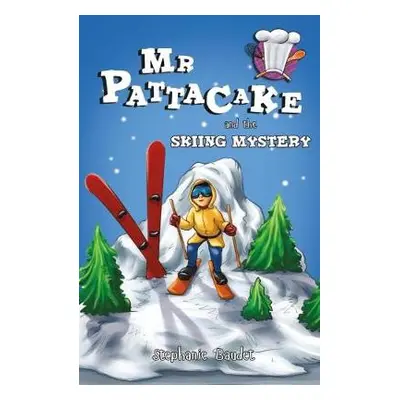 Mr Pattacake and the Skiing Mystery - Baudet, Stephanie