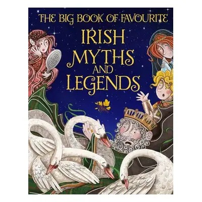 Big Book of Favourite Irish Myths and Legends - Potter, Joe