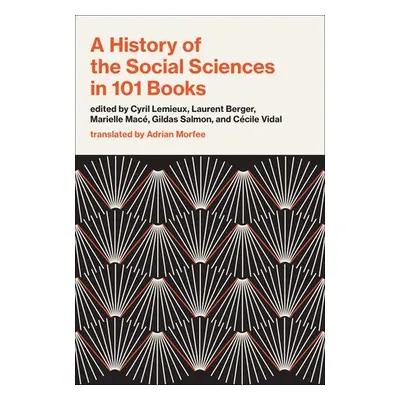 History of the Social Sciences in 101 Books - Lemieux, Cyril a Berger, Laurent