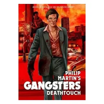 Gangsters: Deathtouch - Martin, Philip