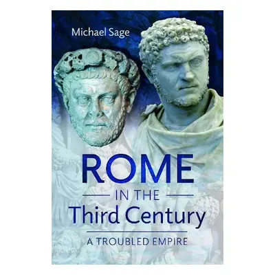 Rome in the Third Century - Sage, Michael