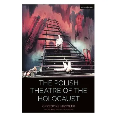 Polish Theatre of the Holocaust - Niziolek, Grzegorz (Jagiellonian University, Poland)