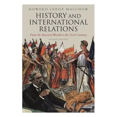 History and International Relations - Malchow, Howard LeRoy (Tufts University, USA)