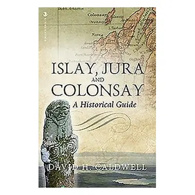 Islay, Jura and Colonsay - Caldwell, David