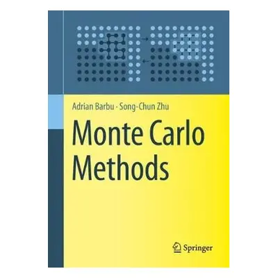 Monte Carlo Methods - Barbu, Adrian a Zhu, Song-Chun