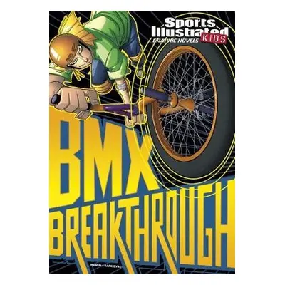 BMX Breakthrough - Bowen, Carl