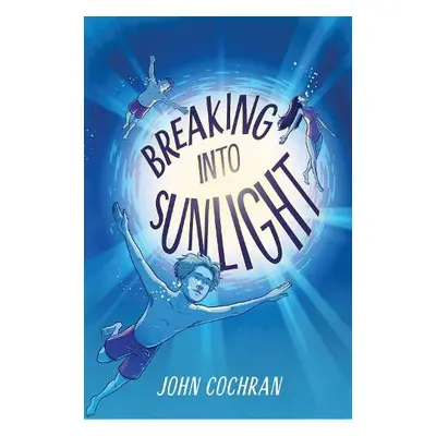 Breaking into Sunlight - Cochran, John