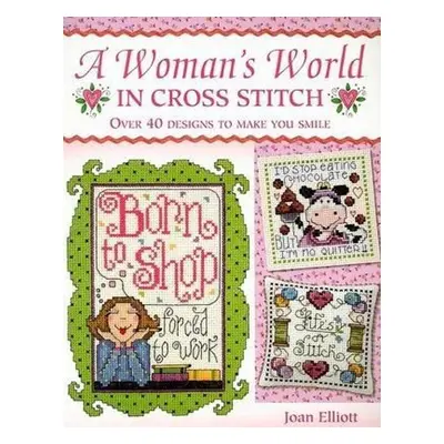 Woman'S World in Cross Stitch - Elliott, Joan (Author)