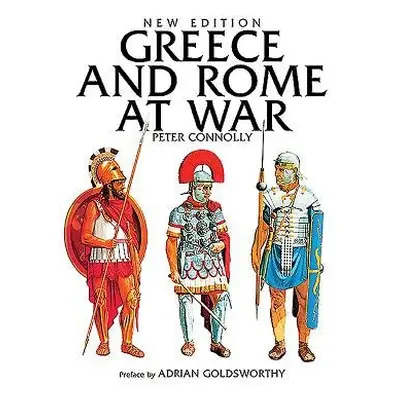 Greece and Rome at War - Connolly, Peter