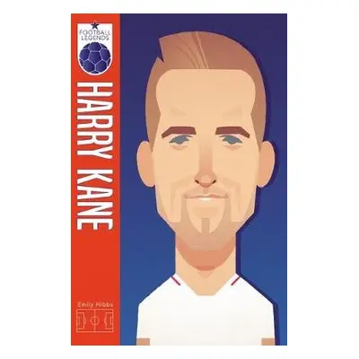 Harry Kane (Football Legends #2) - Hibbs, Emily