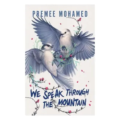 We Speak Through the Mountain - Mohamed, Premee