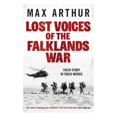 Lost Voices of the Falklands War - Arthur, Max