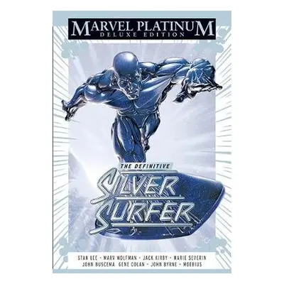 Marvel Platinum Edition: The Definitive Silver Surfer - Lee, Stan a Wolfman, Marv