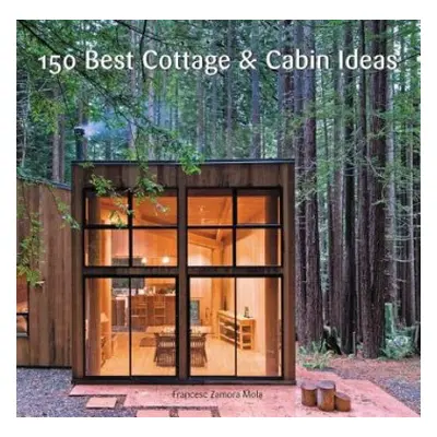 150 Best Cottage and Cabin Ideas - Zamora, Francesc