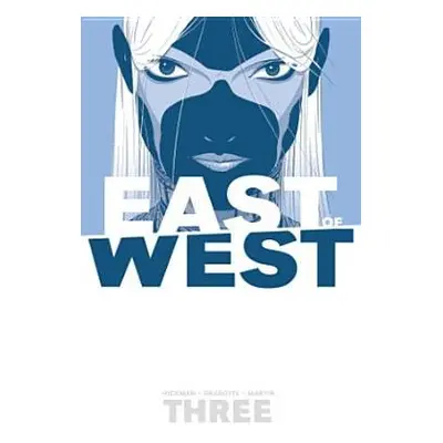 East of West Volume 3 - Hickman, Jonathan