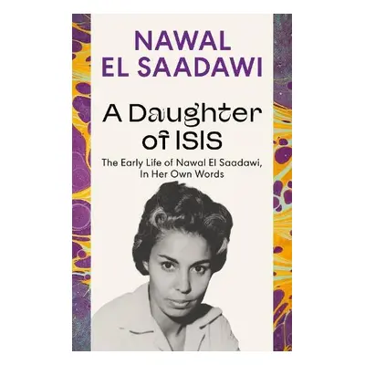 Daughter of Isis - El Saadawi, Nawal