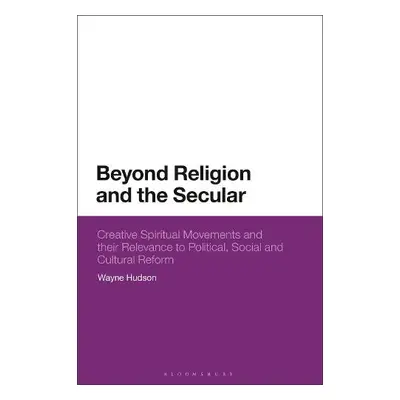 Beyond Religion and the Secular - Hudson, Wayne