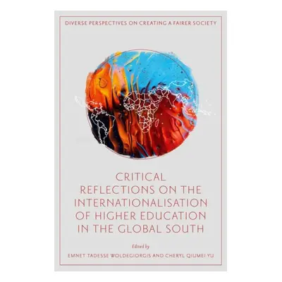 Critical Reflections on the Internationalisation of Higher Education in the Global South