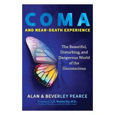 Coma and Near-Death Experience - Pearce, Alan a Pearce, Beverley