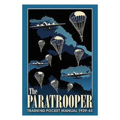 Paratrooper Training Pocket Manual 1939–1945 - McNab, Chris