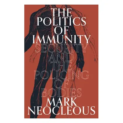 Politics of Immunity - Neocleous, Mark