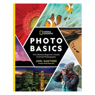 National Geographic Photo Basics - Sartore, Joel