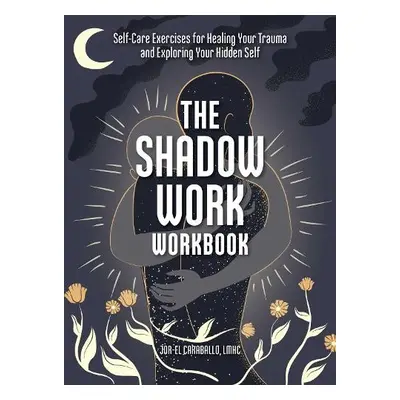 Shadow Work Workbook - Caraballo, Jor-El