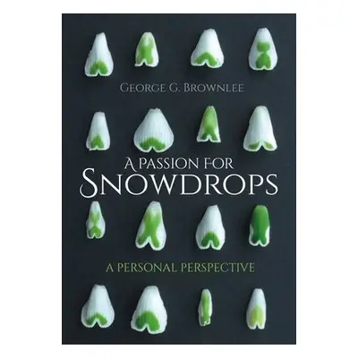 Passion for Snowdrops - Brownlee, George G.