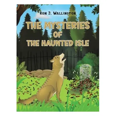 Mysteries of The Haunted Isle - Wallington, Ron J.