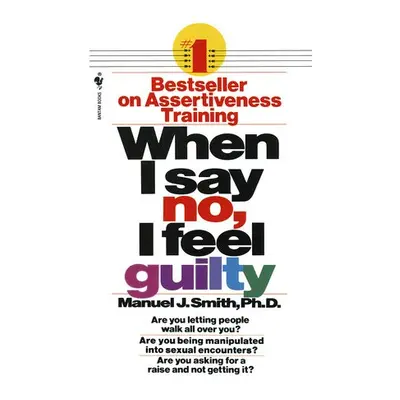 When I Say No, I Feel Guilty - Smith, Manuel J.