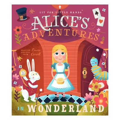 Lit for Little Hands: Alice's Adventures in Wonderland - Jorden, Brooke a Carroll, Lewis