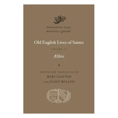 Old English Lives of Saints - Aelfric