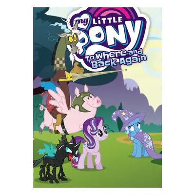 My Little Pony: To Where and Back Again - Haber, Josh