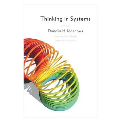 Thinking in Systems - Meadows, Donella