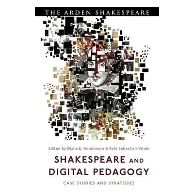 Shakespeare and Digital Pedagogy