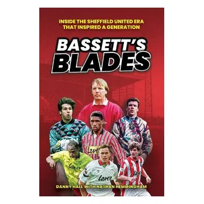 Bassett's Blades - Hall, Danny a Hemmingham, Nathan