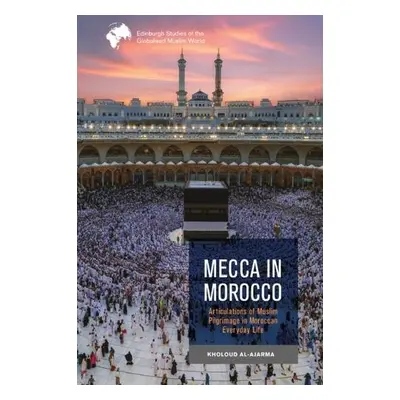 Mecca in Morocco - Kholoud Al-Ajarma