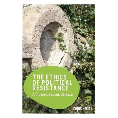 Ethics of Political Resistance - Henry, Chris