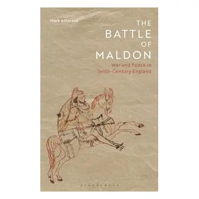 Battle of Maldon - Atherton, Mark (University of Oxford, UK)