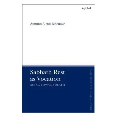 Sabbath Rest as Vocation - Ridenour, Assistant Professor Autumn Alcott